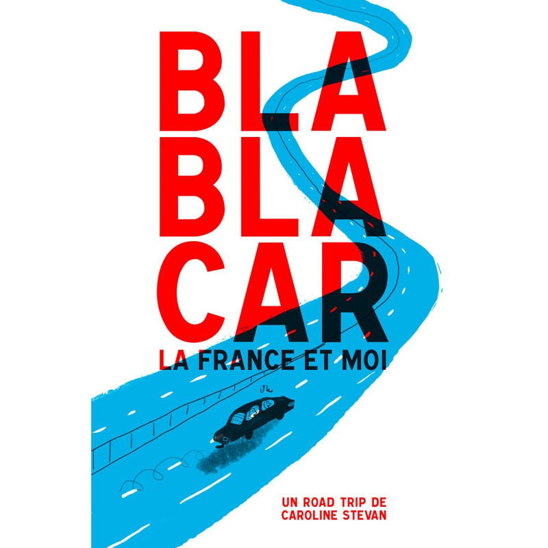BlaBlaCar la France et moi : Un roadtrip