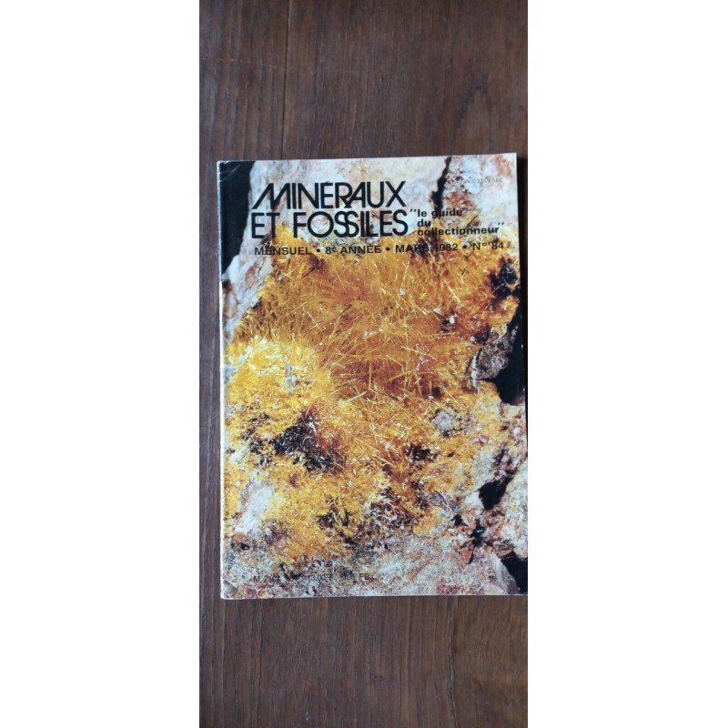 Minéraux Fossiles n 84 Le guide du collectionneur Mars 1982