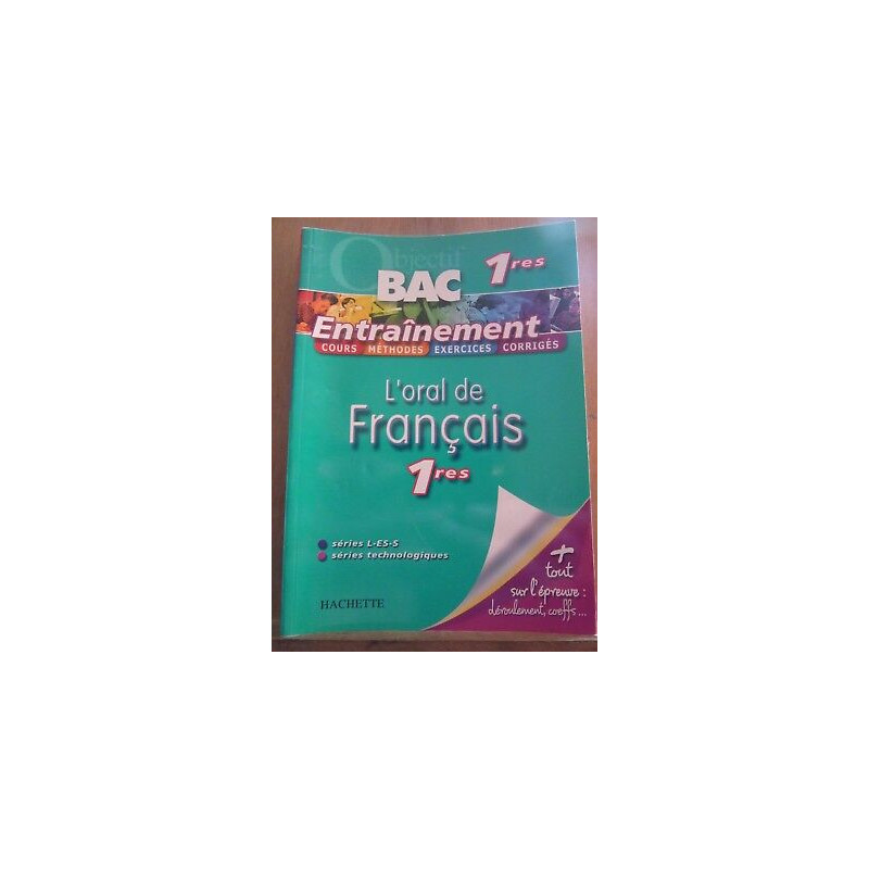 Bac 1eres L'oral de Français 1eres séries l es s entraînement hachette