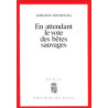 En attendant le vote des bêtes sauvages