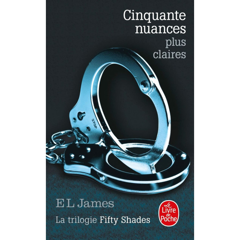 Cinquante nuances plus claires: La Trilogie Fifty Shades Cinquante nuances plus claires: La Trilogie Fifty Shades
