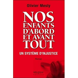 Nos enfants d'abord et avant tout - Un système d'injustice