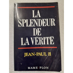 La Splendeur de la vérité. Lettre encyclique veritatis splendor