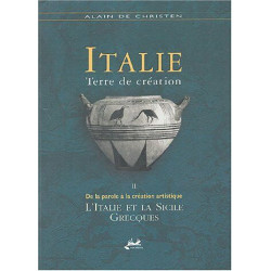 Italie terre de création : Tome 2 De la parole à la création...
