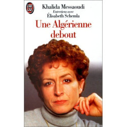 Une Algérienne debout : Entretiens avec Élisabeth Schemla