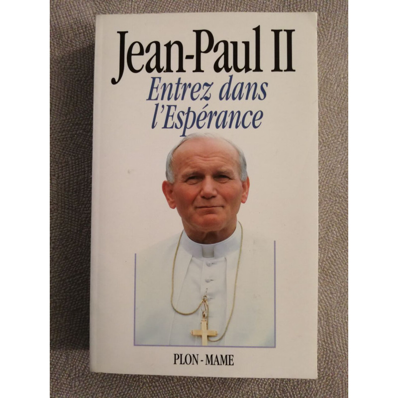 Jean-Paul II entrez dans l'esperance