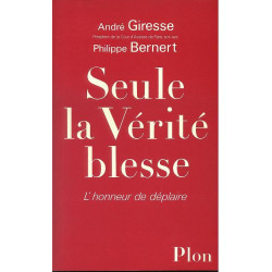 Seule La Vérité Blesse. L'honneur De Déplaire