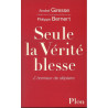 Seule La Vérité Blesse. L'honneur De Déplaire