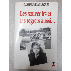 Les souvenirs et les regrets aussi