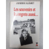 Les souvenirs et les regrets aussi