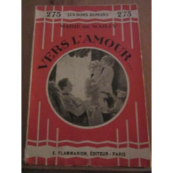 Marie de wailly Vers l'amour flammarion Collection les Bon