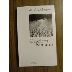 Michel A CHAPPUIS suisse Caprices Romains 2009