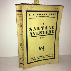 j h la SAUVAGE AVENTURE éd Albin Michel VELIN