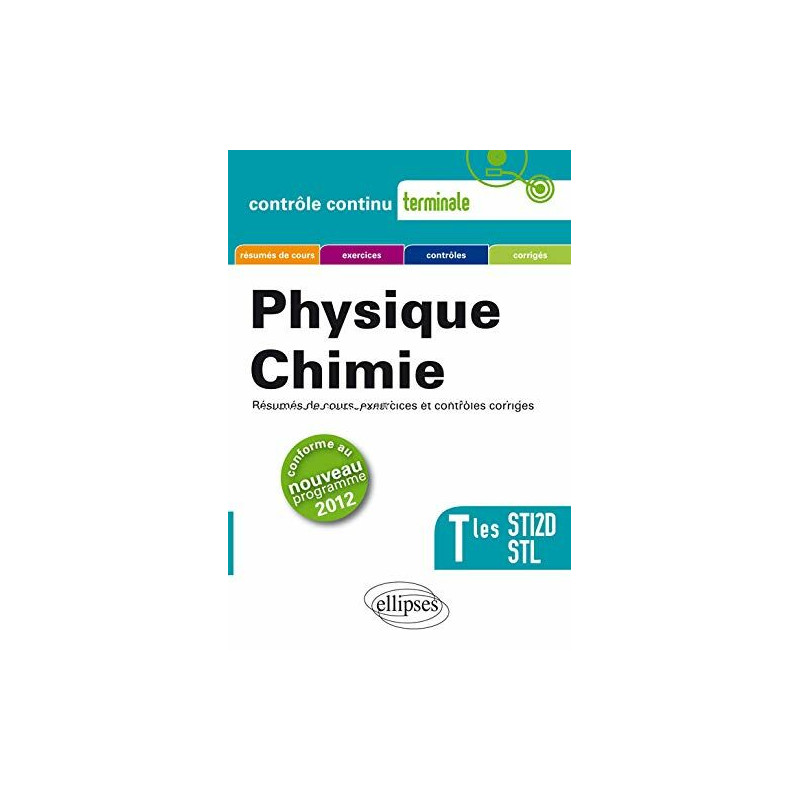 Physique Chimie : Terminales STI2D et STL Conforme au Programme 2012