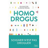 Homo Drogus: Soigner n'est pas droguer