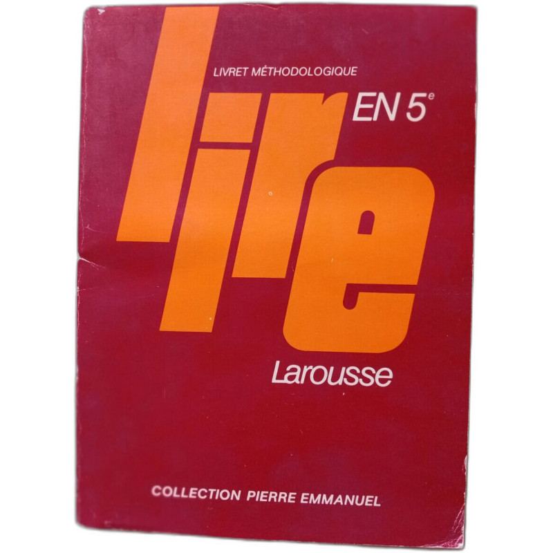 LIVRET METHODOLOGIQUE LIRE EN 5e - COLLECTION PIERRE EMMANUEL