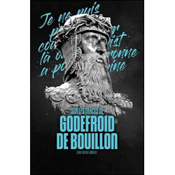 Sur les traces de Godefroid de Bouillon