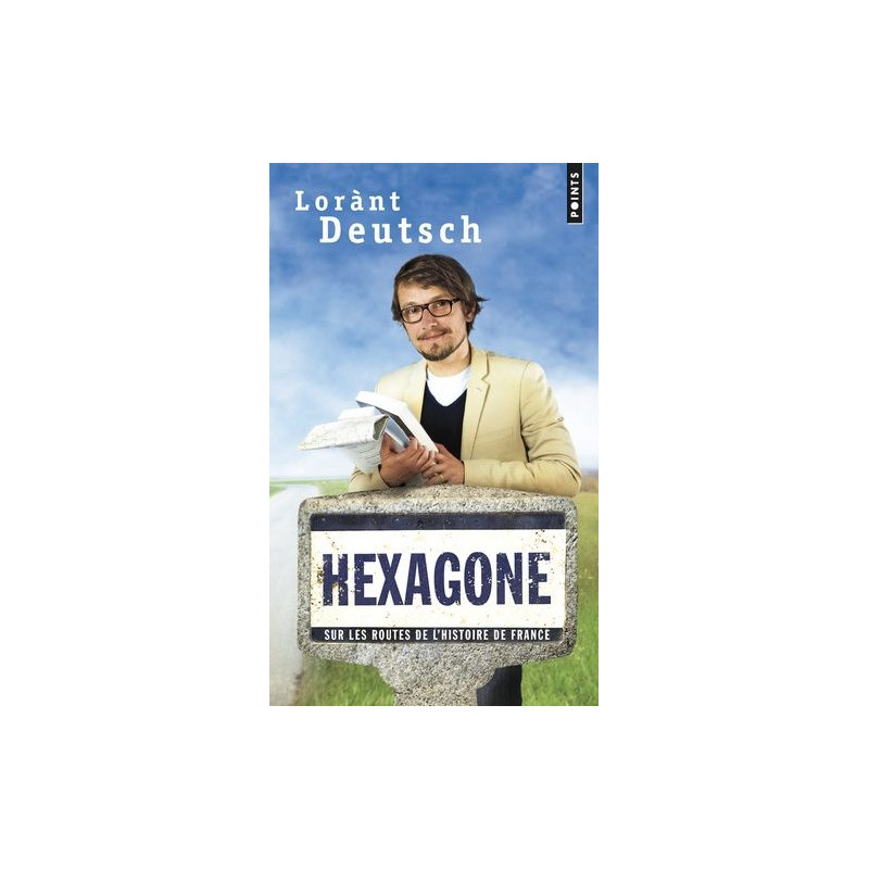 Hexagone : Sur les routes de l'histoire de France