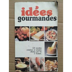 Idées Gourmandes 110 recettes créatives et simples offertes par...