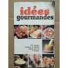 Idées Gourmandes 110 recettes créatives et simples offertes par...