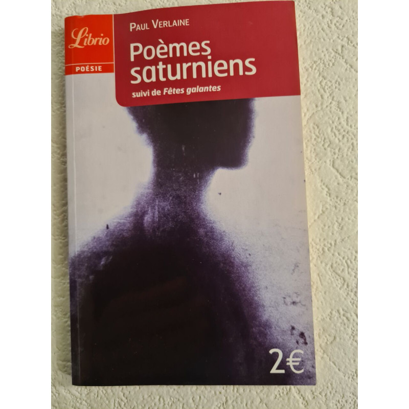 Poèmes saturniens suivi de Fêtes galantes