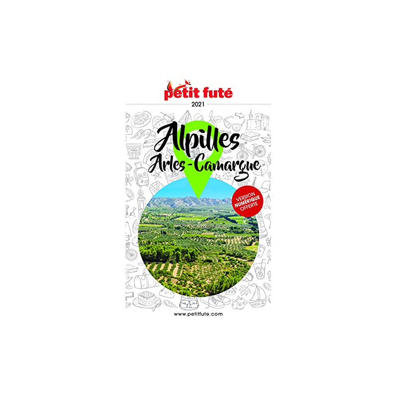 Guide Alpilles - Camargue - Arles 2021 Petit Futé