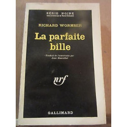 Richard wormser la parfaite bille gallimard Série Noire n782