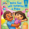 Dora fait une surprise à papa