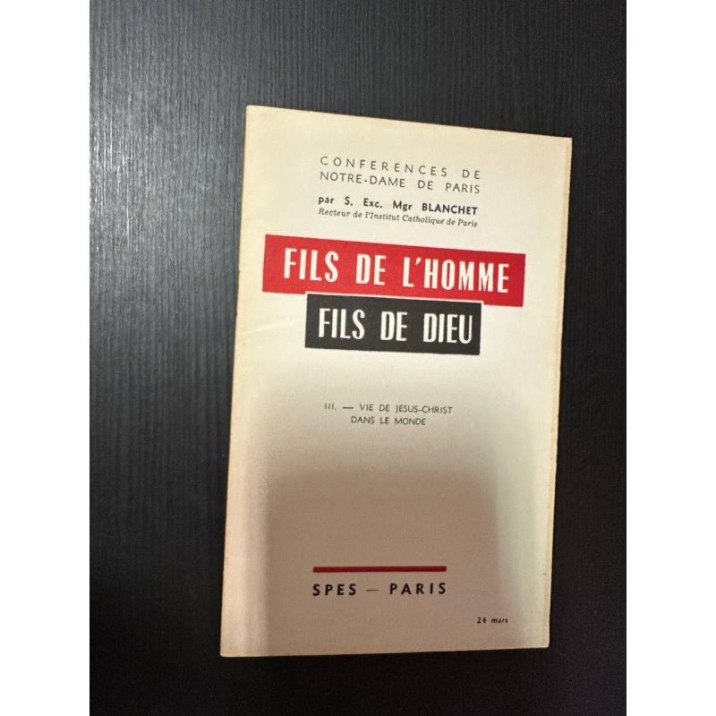 Fils de l'homme fils de dieu - III vie de jesus-christ dans le monde