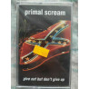 Primal Scream Give out but don't Give up Cassette Audio K7 NEUVE...