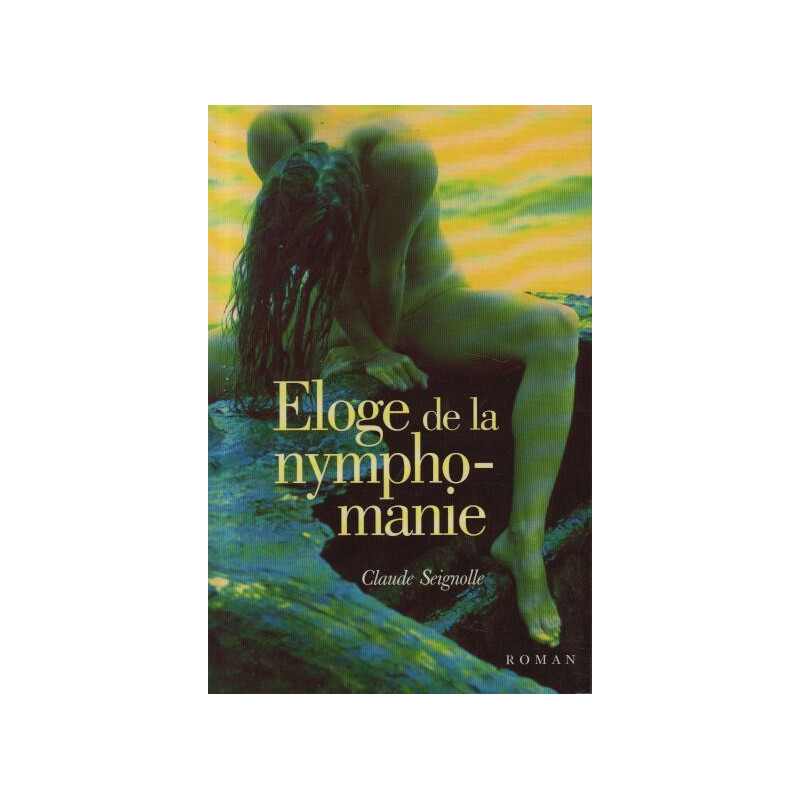 Éloge de la nymphomanie