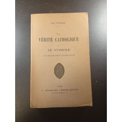 La Vérité Catholique ou Le Symbole