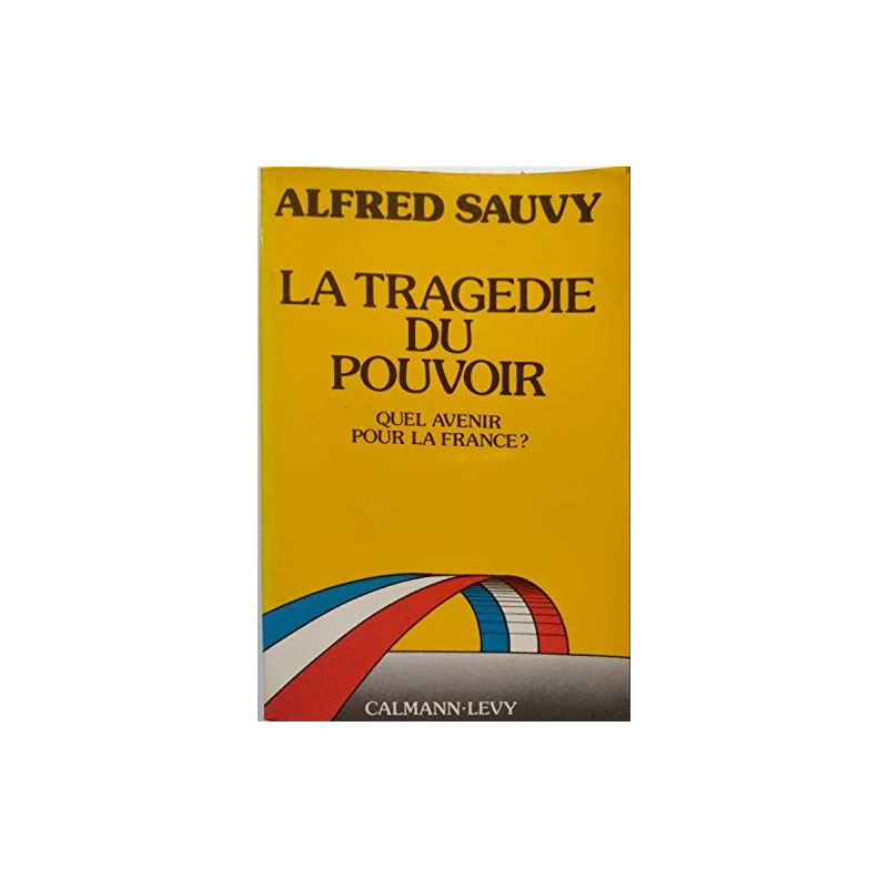 La tragédie du pouvoir: Quel avenir pour la France