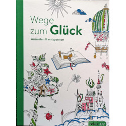 Wege zum Glück - Ausmalen und Entspannen - relax Art