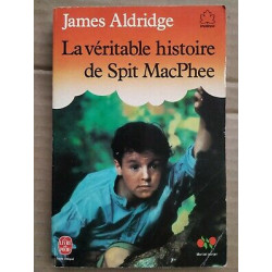 La véritable histoire de Spit MacPhee Le Livre de poche