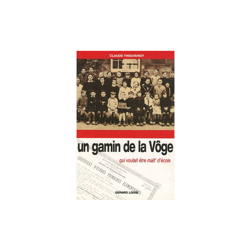 Un gamin de la Vôge : Qui voulait être maît' d'école