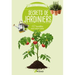 Secrets de jardiniers: 60 astuces pour mieux vivre
