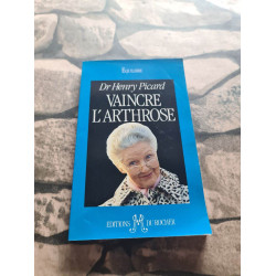 Vaincre l'arthrose. La découverte de la cause et du traitement de...