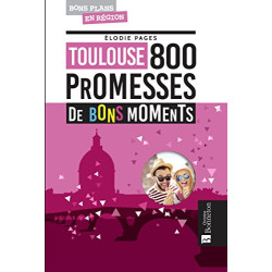 Toulouse 800 promesses de bons moments
