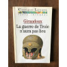 Classiques Larousse Giraudoux La guerre de Troie n'aura pas lieu