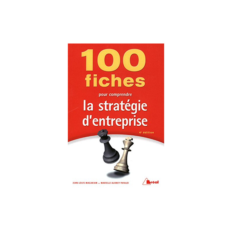 100 fiches pour comprendre la stratégie d'entreprise