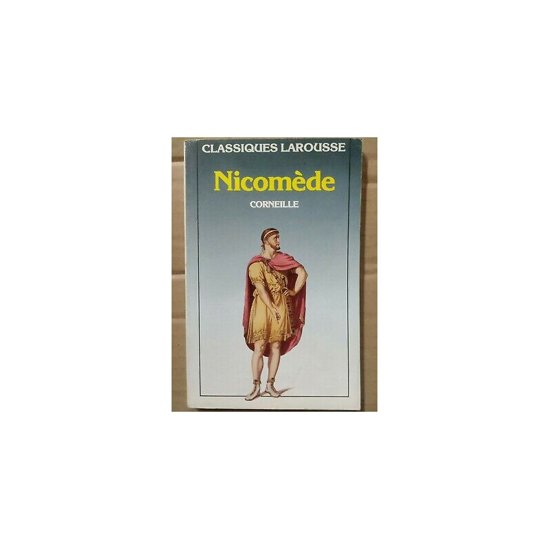 Pierre Corneille Nicomède Classiques Larousse