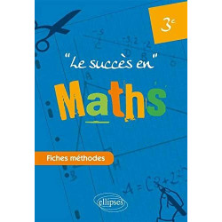 Le Succès en Maths Fiches Méthodes Troisième