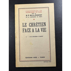 Le chrétien face à la vie II - de la matiére a l'esprit