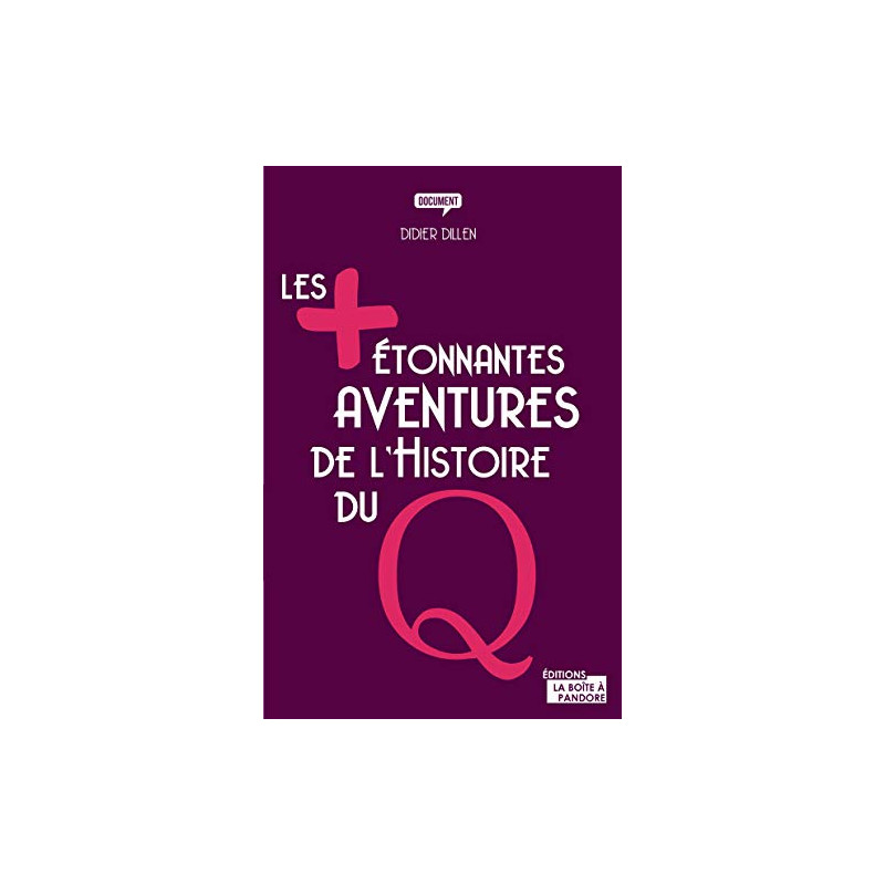 Les plus étonnantes aventures de l'Histoire du Q