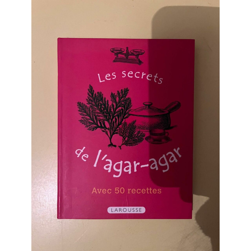 Les secrets de l'agar-agar Avec 50 recettes Larousse
