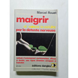 Maigrir et vaincre la cellulite par la détente nerveuse - 1976