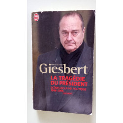 La tragédie du président - Scènes de la vie politique 1986-2006