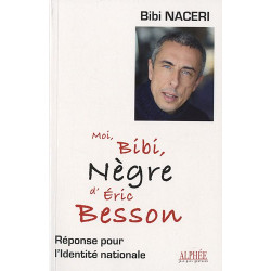 Moi Bibi Nègre d'Eric Besson : Réponse pour l'identité nationale