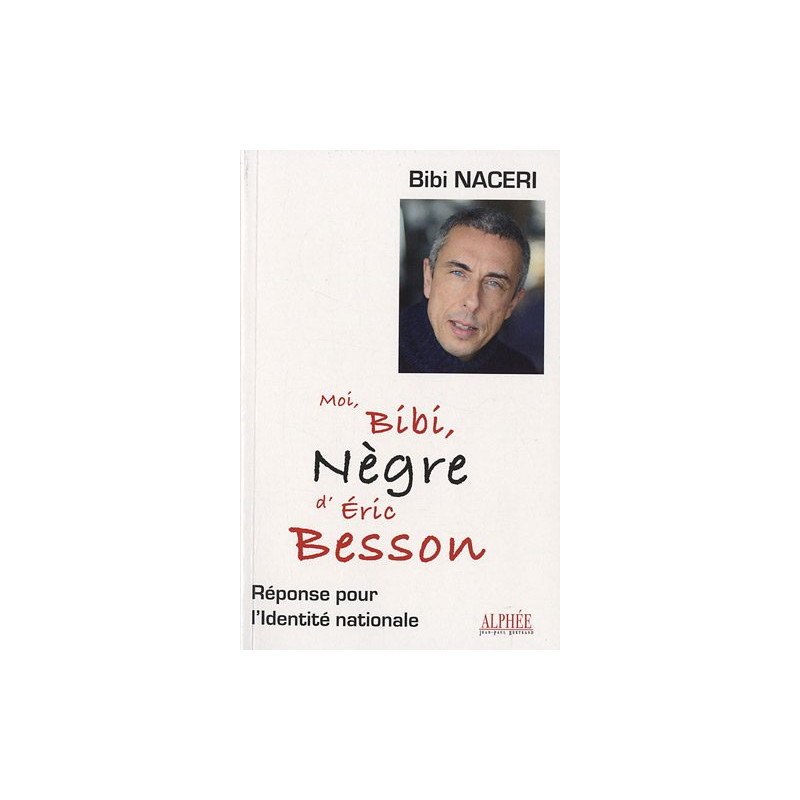 Moi Bibi Nègre d'Eric Besson : Réponse pour l'identité nationale